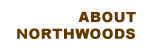 Northwoods Cottage - About Northwoods